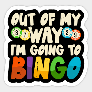 Out Of My Way I'm Going To Bingo  T shirt For Women Sticker